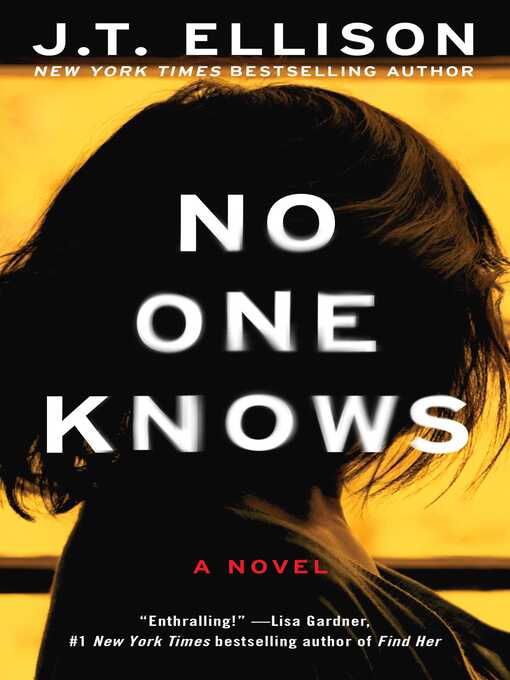 Title details for No One Knows by J.T. Ellison - Wait list